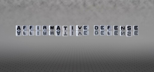 affirmative defense word or concept represented by black and white letter cubes on a grey horizon background stretching to infinity