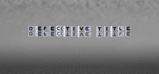 defective title word or concept represented by black and white letter cubes on a grey horizon background stretching to infinity