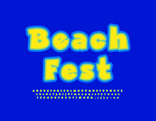Vector happy Sign Beach Fest. Funny bright Font. Yellow and Blue Alphabet Letters and Numbers set