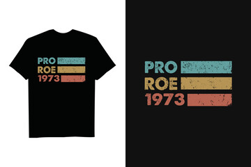 Vintage Pro Roe 1973 - Feminism Women's Rights Feminist T-shirt