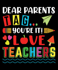 Dear Parents Tag You're It Love Teachers