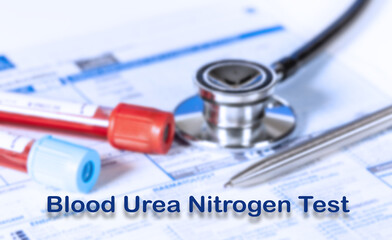 Blood Urea Nitrogen Test Testing Medical Concept. Checkup list medical tests with text and stethoscope