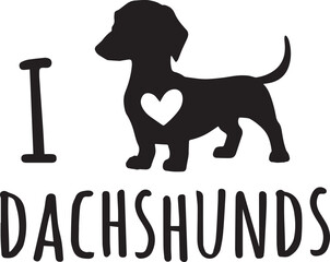 I Love Dachshunds