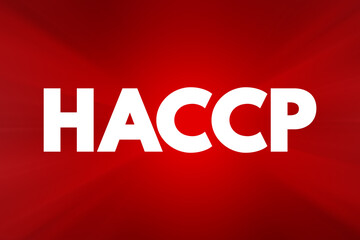 HACCP Hazard analysis and critical control points - systematic preventive approach to food safety from biological, chemical, and physical hazards in production processes, text concept background