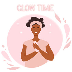 Glow time card with a cute smiling girl and text. Concept of healthy self care, beauty treatment routine and love to your body and mind. Vector illustration.