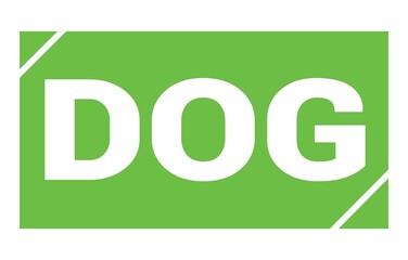 DOG text written on green stamp sign.