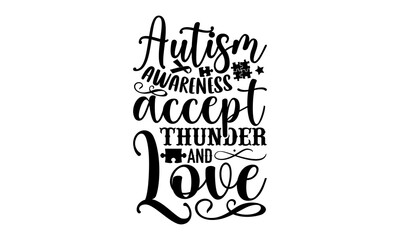 Autism awareness accept understand love- Autism T-shirt Design, SVG Designs Bundle, cut files, handwritten phrase calligraphic design, funny eps files, svg cricut