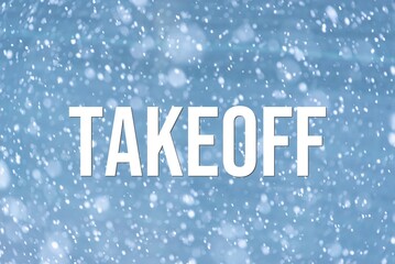 TAKEOFF - word on the background of the sky with clouds.