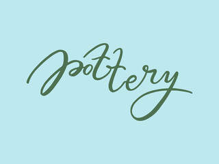 Pottery.  Cute handwritten word isolated on blue background. Hand drawn vector illustration for ceramic studio, classes, workshop.

