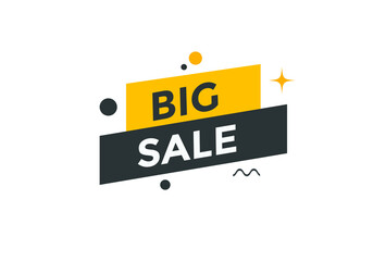 Big sale text button. Big sale speech bubble. Big sale sign icon.
