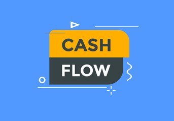 Cash flow text button. Cash flow speech bubble. Cash flow sign icon.
