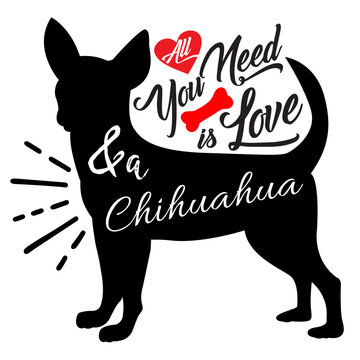 Dog mom quotes. All you need is love and a Chihuahua. dog and pet lover