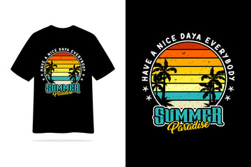 Summer paradise happy a nice day everybody tshirt design illustration