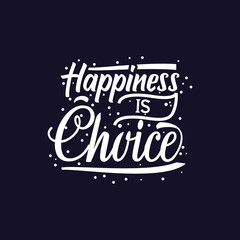 Happiness is choice rustic text art Calligraphy simple white color typography design