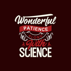 Wonderful patience alone with science a calligraphic phrase printable vector