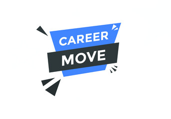 Career move text button. Career move speech bubble. Career move sign icon.
