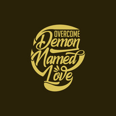 Overcome demon named love calligraphy text printable vector