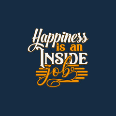 Happiness is an inside job fun decorative text art design