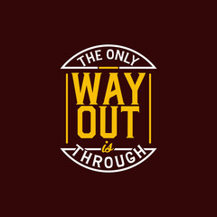 The only way out is through decorative text art badge design