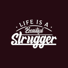 life is beautiful struggle inspirational decorative text art design