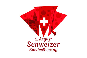 Translate: August 1, Swiss national day. Swiss national day (Schweizer Bundesfeiertag) Vector illustration. Suitable for greeting card, poster and banner.