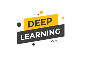 deep learning text button. deep learning speech bubble. deep learning sign icon.
