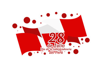 Translate: July 28, Independence day (dia de la independencia) of Peru vector illustration. Suitable for greeting card, poster and banner. 