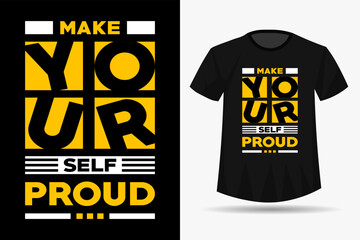 Make yourself proud modern inspirational quotes t shirt design