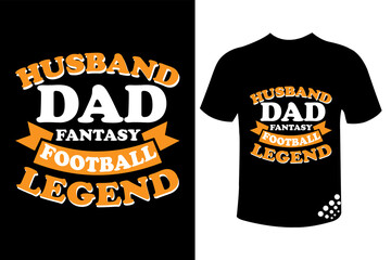 Husband dad fantasy football legend funny typography t-shirt design quote for soccer fan