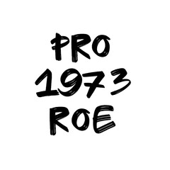 Pro 1973 ROE lettering. Graffiti style. Vector illustration