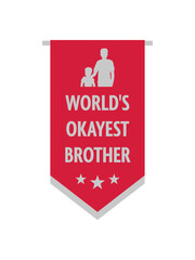 Worlds okayest Brother Banner 