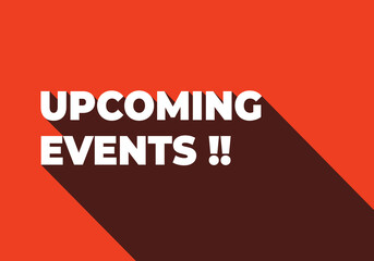 UPCOMING EVENTS. Text with long shadow. Simple minimal typography banner vector illustration