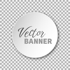 White paper cut vector banner. Round frame with shadow underneath on transparent background. Best for polygraphy, print and web design. EPS 10.