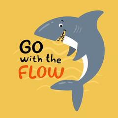 Funny shark smile lettering go with the flow. Cartoon colorful kids tshirt, print, card, poster illustration. Vector