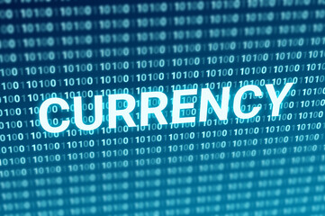 currency word in digital background with blur view.