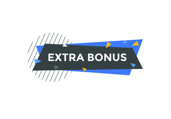 Extra bonus button. Extra bonus speech bubble. 
