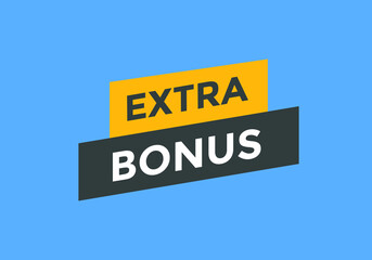 Extra bonus button. Extra bonus speech bubble. 
