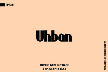 Male Islamic Name Uhban Bold Text Calligraphy 