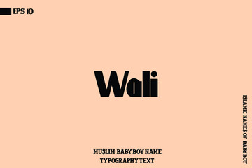 Baby Boy Islamic Name Wali Bold Text Typography