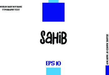 Baby Boy Islamic Name Sahib Bold Text Typography