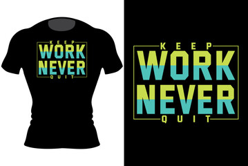 Urban New York City. Keep Work Never Quit Typography T-Shirt Design