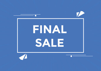 Final sale button. Final sale speech bubble. sign icon label.
