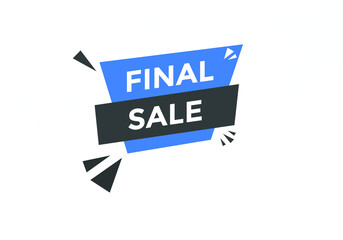 Final sale button. Final sale speech bubble. sign icon label.
