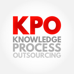 KPO Knowledge Process Outsourcing - outsourcing of core information-related business activities which are competitively important of a company's value chain, acronym text concept background