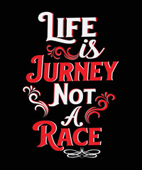 Fototapeta na wymiar Life is journey not a race Typography T-shirt Design
