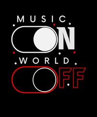 Music on world off Typography T-shirt Design