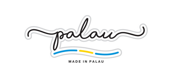 Made in Palau, new modern handwritten typography calligraphic logo sticker, abstract Palau flag ribbon banner