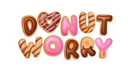 Donut worry - lettering pun text. Random donuts inscription. Chocolate and pink glazed pastrie. Fashion, tshirt, print design - obrazy, fototapety, plakaty