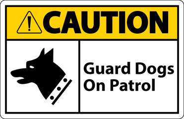 Caution Guard Dogs On Patrol Symbol Sign On White Background
