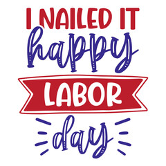 i nailed it happy labor day svg file